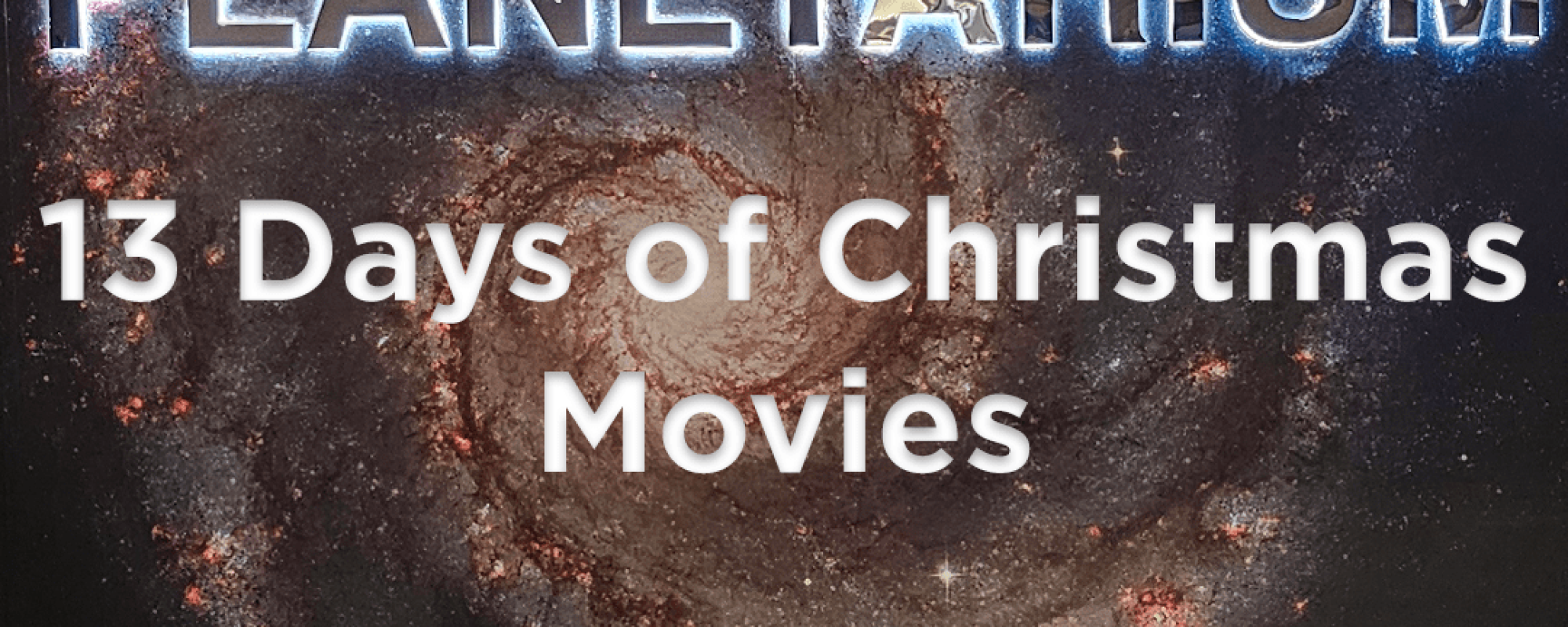 13 Days of Christmas Planetarium 13 Days of Christmas Planetarium